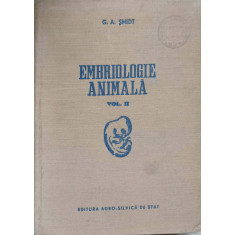 EMBRIOLOGIE ANIMALA VOL.2 EMBRIOLOGIE SPECIALA-G.A. SMIDT