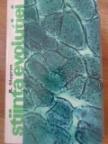 Stiinta Evolutiei - Bogdan Stugren, 1965, Editura Politica, Biologie, Carte Veche, Romana, Necartonata