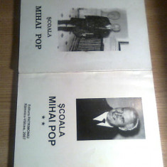 Scoala Mihai Pop (2 vol): 1. La 90 de ani (1997); 2. Antologie de texte (2007)