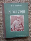 PE CAILE STIINTEI (POVESTIRI MEDICALE) - L.S. FRIDLAND