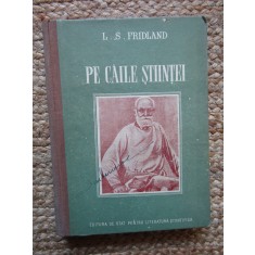 PE CAILE STIINTEI (POVESTIRI MEDICALE) - L.S. FRIDLAND