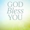 God Bless You: Prayers of Blessing and Consecration for All Occasions