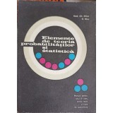 ELEMENTE DE TEORIA PROBABILITATILOR SI STATISTICA-GH. MIHOC, N. MICU-253832