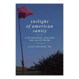 Twilight of American Sanity