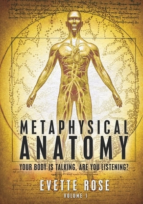 Metaphysical Anatomy: Your Body Is Talking, Are You Listening? foto
