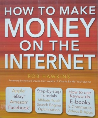 How to make money on the internet , Rob Hawkins , 2012 foto