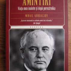 M. Gorbaciov - Amintiri. Viața mea înainte și după Pereistroika