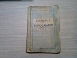 ELEMENTE DE TOPOGRAFIE - I. Petrescu Burloiu - 1942, 194 p. cu 12 pl., 81 fig., Alta editura