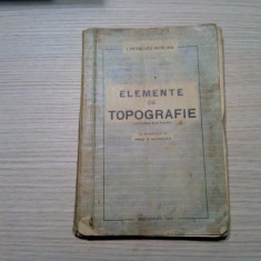 ELEMENTE DE TOPOGRAFIE - I. Petrescu Burloiu - 1942, 194 p. cu 12 pl., 81 fig.