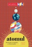 ATOMUL. Particula esentiala a Universului &ndash; David Miles - Carte Educativa Copii