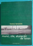 Ioana Ieronim &ndash; Munci zile alunecari de teren ( cu dedicatie si autograf )