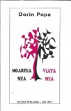 Cumpara ieftin Moartea mea, viata mea - Dorin Popa