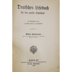 DEUTSCHES LESEBUCH FUR DAS ZWEITE SCHULJAHR ( CARTE GERMANA DE LECTURA PENTRU CLASA A - II -A ) von VIKTOR HOCHSMANN , 1910