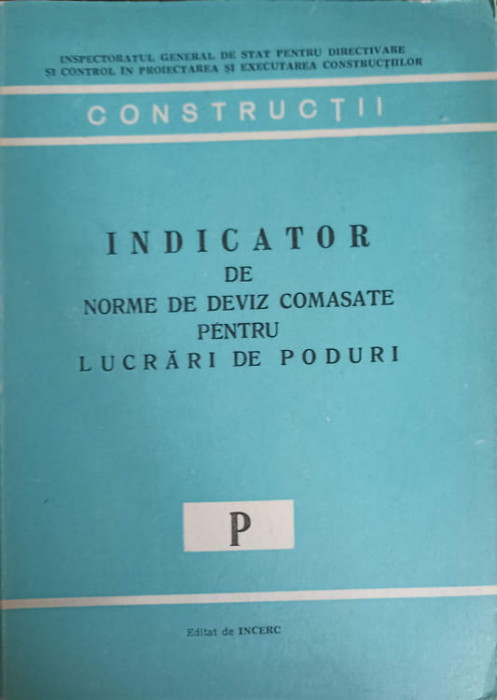 INDICATOR DE NORME DE DEVIZ COMASATE PENTRU LUCRARI DE PODURI-COLECTIV