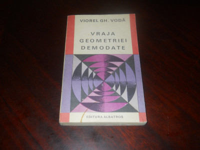 Viorel Gh. Vodă - Vraja geometriei demodate , 1983 foto