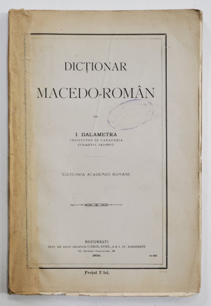 DICTIONAR MACEDO-ROMAN de I. DALAMETRA - BUCURESTI, 1906