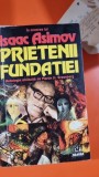 PRIETENII FUNDATIEI - ISAAC ASIMOV