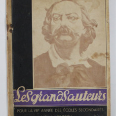 LES GRANDES AUTEURS - DU PROGRAMME DE LA VIII - e ANNEE DES ECOLES SECONDAIRES par IULIAN STANESCU , 1935 , PREZINTA INSEMNARI SI SUBLINIERI CU STILO