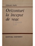 Edgar Papu - Orizonturi la inceput de veac (Editia: 1982)