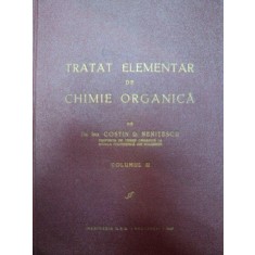 TRATAT ELEMENTAR DE CHIMIE ORGANICA,VOL.2 de CONSTANTIN D. NENITESCU,BUC.1943
