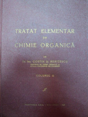 TRATAT ELEMENTAR DE CHIMIE ORGANICA,VOL.2 de CONSTANTIN D. NENITESCU,BUC.1943 foto