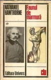 Faunul de Marmura - Nathaniel Hawthorne editura Univers, carte clasica, colectie literaturii universale, publicata in 1976