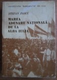 Cumpara ieftin Marea Adunare Nationala de la Alba Iulia - carte document - 498 pagini - Stefan Pascu