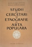 Studii si cercetari de etnografie si arta populara