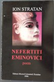 Cumpara ieftin ION STRATAN - NEFERTITI EMINOVICI: POEM (VOLUM POSTUM, 2006) [postfata de TRAIAN T. COSOVEI]