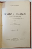 BOGDAN DRAGOS, DRAMA ISTORICA INEDITA de MIHAIL EMINESCU - BUCURESTI, 1906