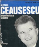 Nicolae Ceausescu Biografie Texte Selectate 1971 Editura Politica Michel P. Hamelet Istorie Carti Rare