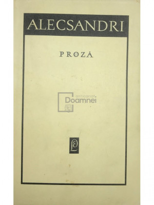 Vasile Alecsandri - Proză (editia 1967) foto