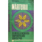Marturii. 10 ani de laincheierea cooperativizarii agriculturii - 1972 - Ion D. Costea (E37)