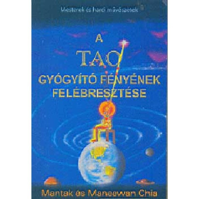 A tao gy&oacute;gyit&oacute; f&eacute;ny&eacute;nek fel&eacute;breszt&eacute;se - Chia