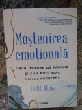 GALIT ATLAS - MOSTENIREA EMOTIONALA _ VECHI TRAUME DE FAMILIE , 2023