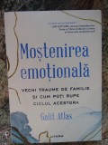 Mostenirea Emotionala: Vechi Traume de Familie - Galit Atlas (2023, Litera) Psihologie, Carte Noua