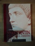 CONSTANTIN SI IMPERIUL CRESTIN de CHARLES MATSON ODAHL