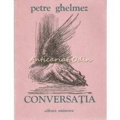Conversatia - Petre Ghelmez