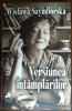 WISLAWA SZYMBORSKA-VERSIUNEA INTAMPLARILOR/VERSURI 1957-2011/pref.C-TIN GEAMBASU