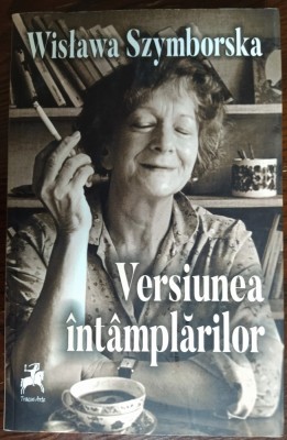 WISLAWA SZYMBORSKA-VERSIUNEA INTAMPLARILOR/VERSURI 1957-2011/pref.C-TIN GEAMBASU foto