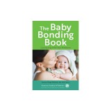 The Baby Bonding Book: Connecting with Your Newborn