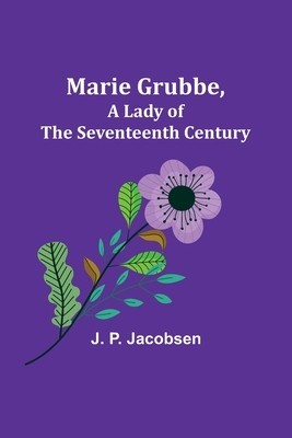 Marie Grubbe, a Lady of the Seventeenth Century foto