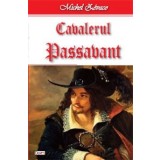 Cavalerul Passavant - Michel Zevaco