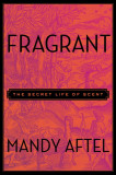 Fragrant: The Secret Life of Scent, 2016