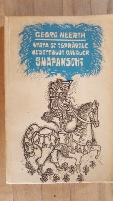 Viata si ispravile vestitului cavaler Snapanschi- Georg Weerth foto