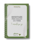 Resetare prin dialog cu tine. 5 minute pe zi - Lavinia Bratu