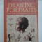The Fundamentals of DRAWING PORTRAITS A PRACTICAL AND INSPIRATIONAL COURSE (No?iunile de baz&amp;#259; ale portretelor de desen, UN CURS PRACTIC ) -