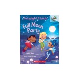 Full Moon Party: An Acorn Book (Fairylight Friends #3), Volume 3