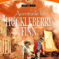 Aventurile lui Huckleberry Finn - Mark Twain