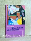 M-am hotarat sa devin prost (Humanitas, 2001) - Martin Page